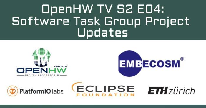 OpenHW TV S2 E04: Software Task Group Project Updates