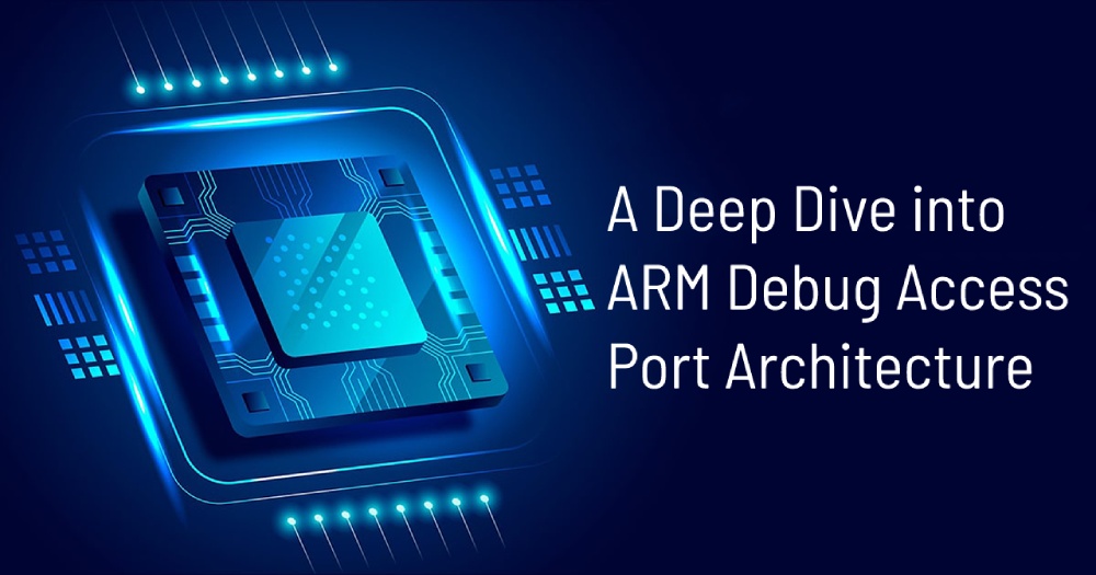 A Deep Dive into the ARM Debug Access Port